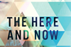The Here And Now