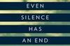 Even Silence Has An End