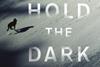 A24, Jeremy Saulnier reunite on 'Hold The Dark'