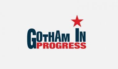 Gotham In Progress